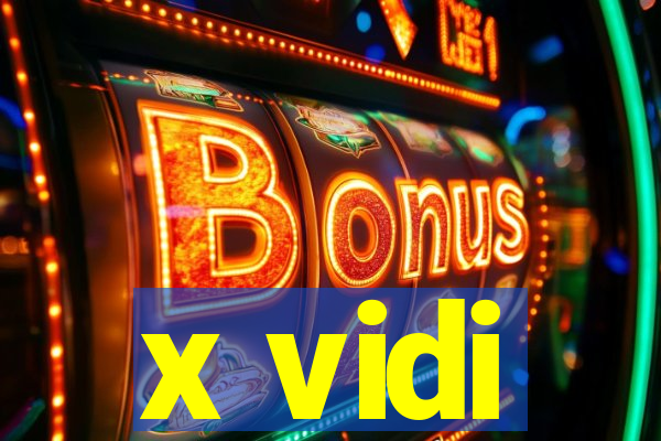 x vidi